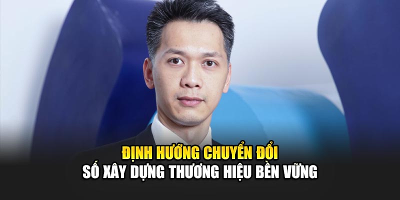 Định hướng chuyển đổi số xây dựng thương hiệu bền vững