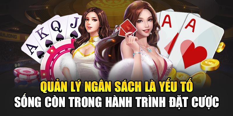 Quản lý ngân sách là yếu tố sống còn trong hành trình đặt cược